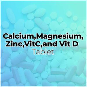 Calcium,Magnesium,Zinc,VitC,and Vit D tablets