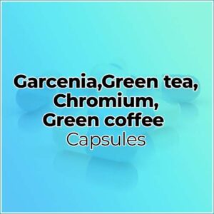 Garcenia,Green tea,Chromium,Green coffee Capsules