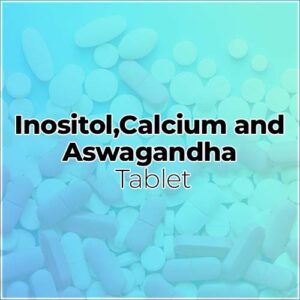 Inositol,Calcium and Aswagandha Tablets